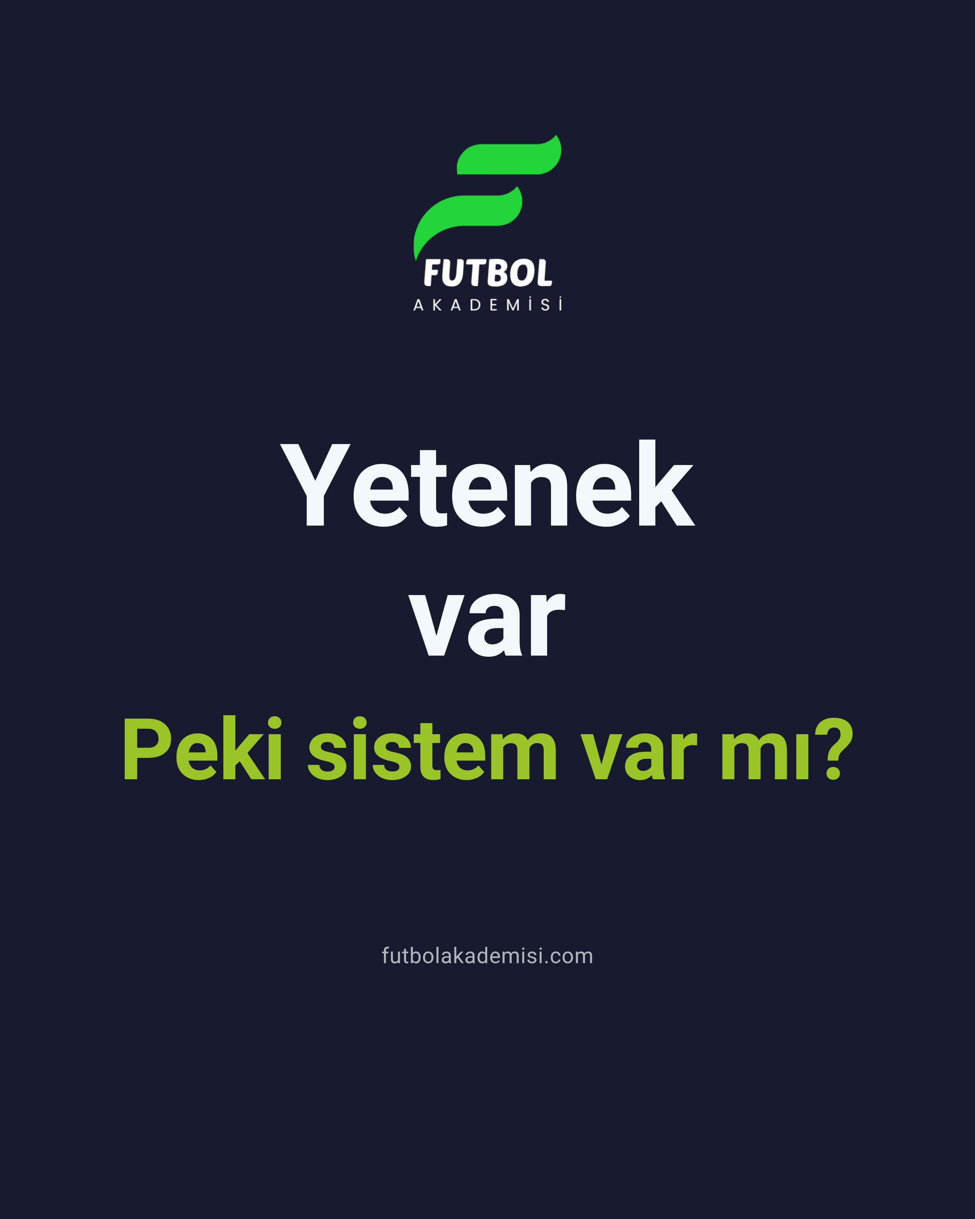Türkiye Yetenek Üretiyor Ama Takip Edemiyor: Türk Futbolunun Gerçek Altyapı Sorunu